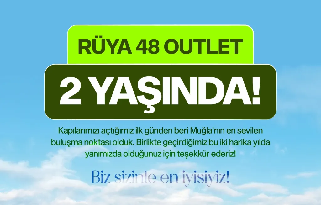 MUĞLA’NIN YAŞAM MERKEZİ RÜYA 48 OUTLET 2 YAŞINDA: AÇIK HAVADA ALIŞVERİŞ VE EĞLENCENİN KALBİ ATIYOR