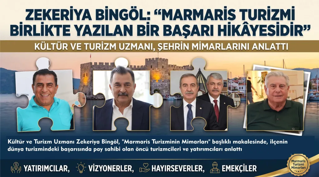 Zekeriya Bingöl Marmaris Turizmi Birlikte Yazılan Bir Başarı Hikâyesidir